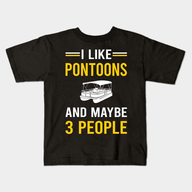 3 People Pontoon Pontooning Kids T-Shirt by Good Day